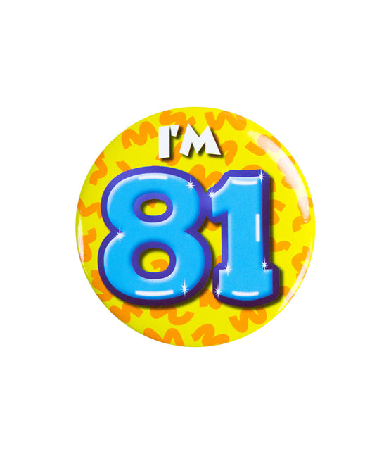 Ich bin 81 Button 81 Jahre 5.5cm