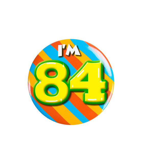 Ich bin 84 Button 84 Jahre 5.5cm