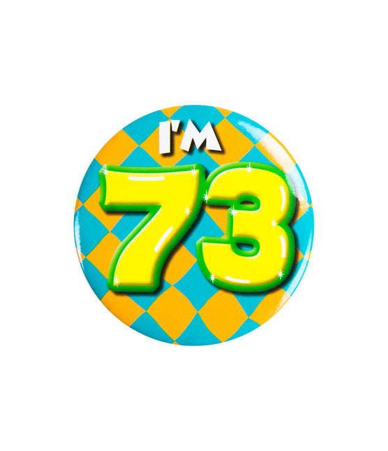 Ich bin 73 Button 1 Jahr 5.5cm