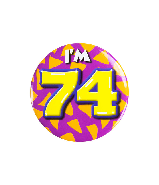 Ich bin 74 Button 74 Jahre 5.5cm