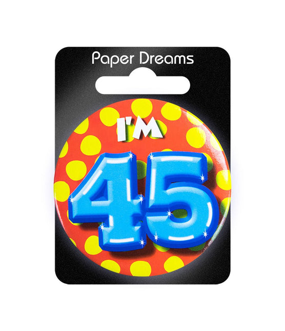 I'm 45 Button 45 Jaar 5,5cm van Paper Dreams koop je bij Partywinkel